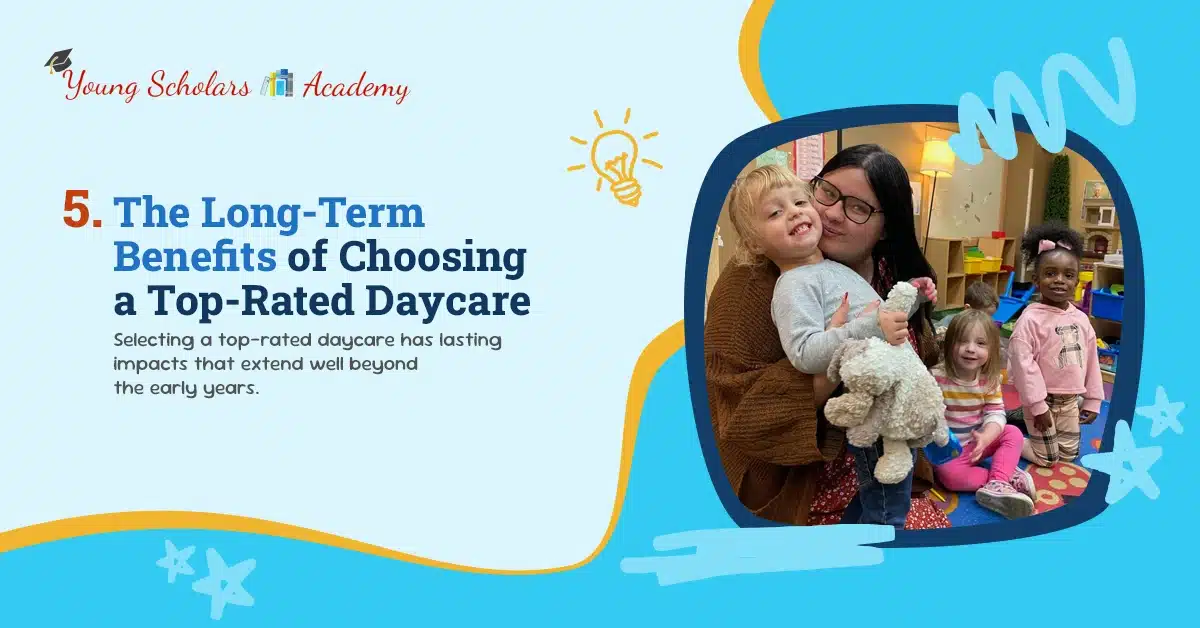 The Long-Term Benefits of Choosing a Top-Rated Daycare