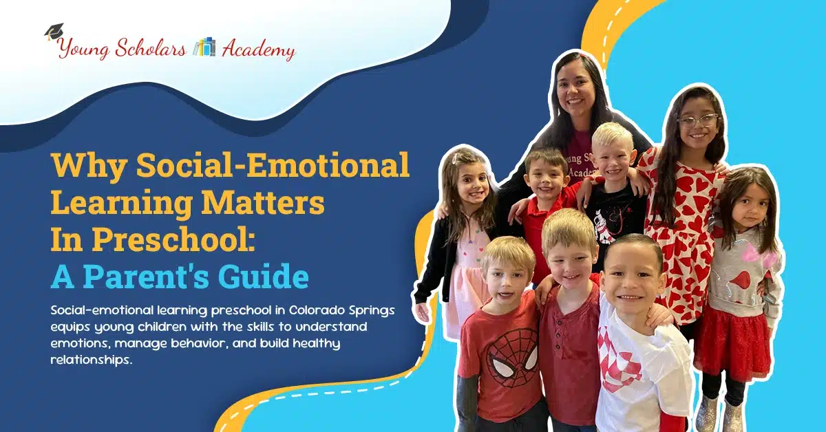 Why Social Emotional Learning matter in preschool a parents guide