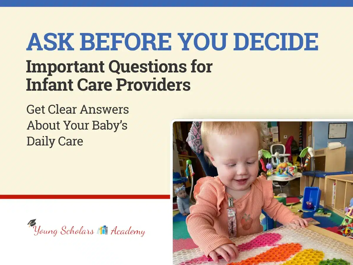 How to Choose the Right Infant Care Program for Your Baby's First Year 2 Questions to Ask an Infant Daycare