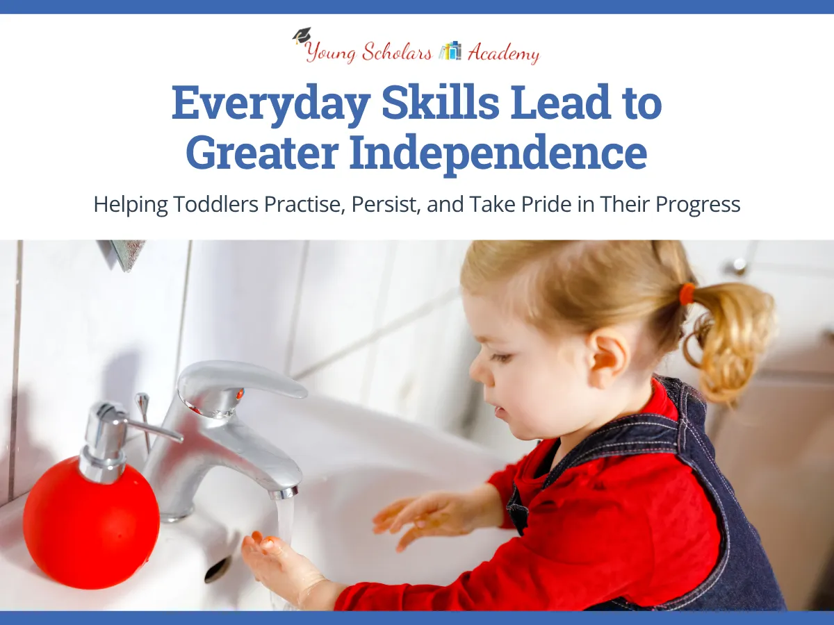 What Makes a Toddler Program That Builds Independence and Confidence 4 Developing Practical Self-Help Skills in a Toddler Program