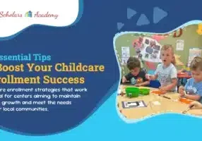 10 Essential Tips to boost your Childcare Enrollment Success